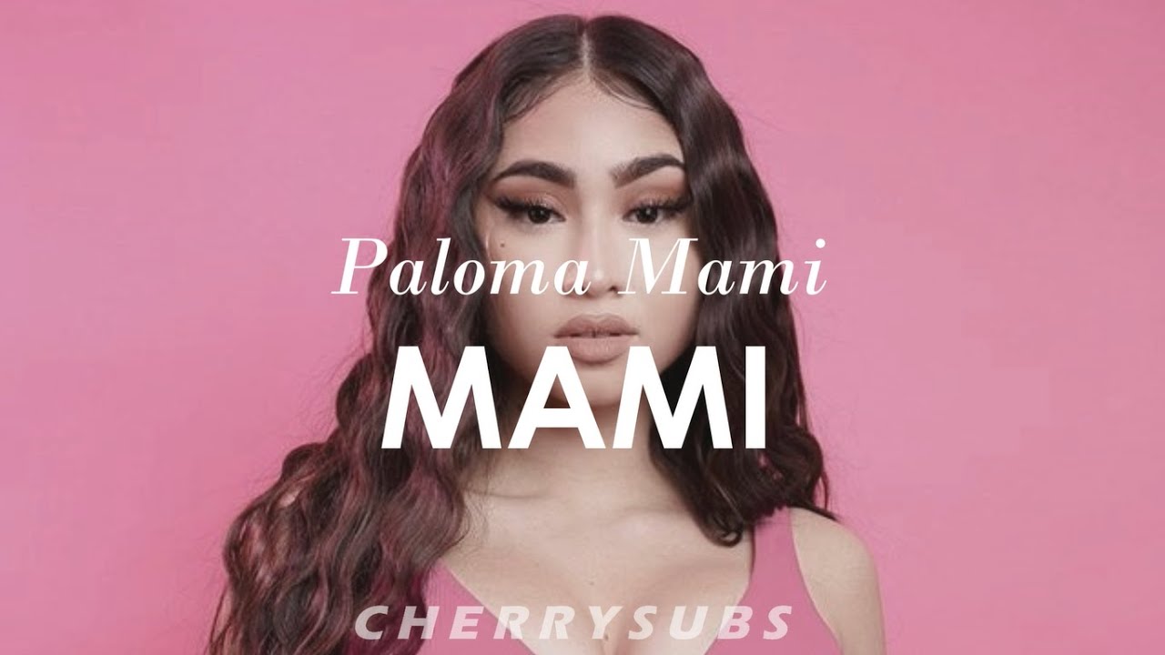 Paloma Mami - Mami (Letra) - YouTube