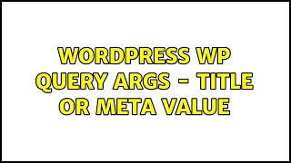 Wordpress: WP Query Args - Title or Meta Value (2 Solutions!!) Profile