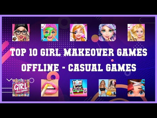 Top 10 Girl Makeover Games Offline Android Games class=