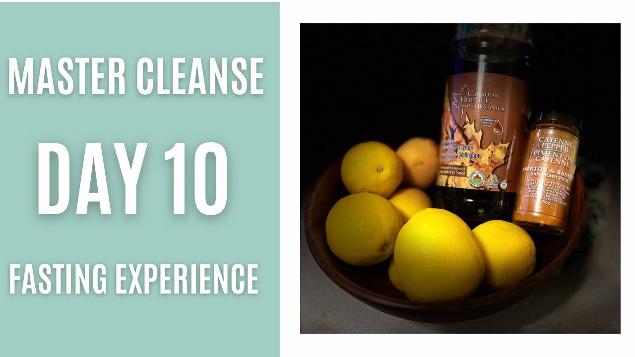 Master Cleanse Day 10 YouTube