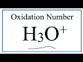 Hydronium Ion Properties and Oxidation Numbers
