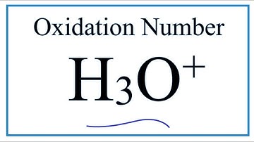 How to find the Oxidation Number for O in the H3O+ ion.     (Hydronium ion ion)