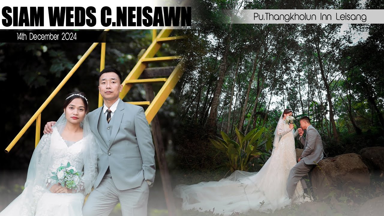 SIAM THANGVUNG WEDS C.NEISAWN || LEISANG