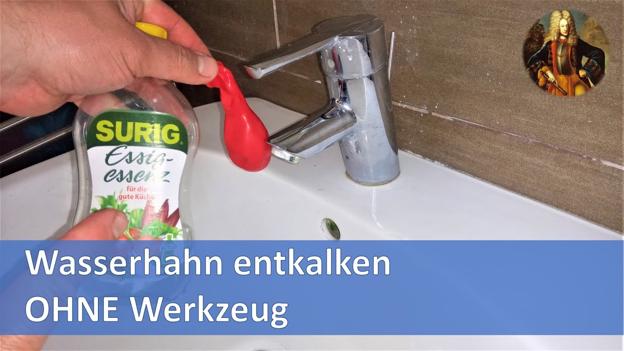Wasserhahn entkalken OHNE Werkzeug YouTube