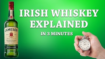 Irish Whiskey Explained in 3 Minutes