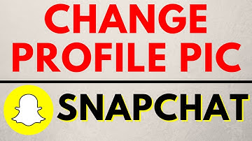 How to Change Snapchat Profile Picture - 2025
