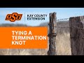 Barbed Wire Fence - Tying a Termination Knot