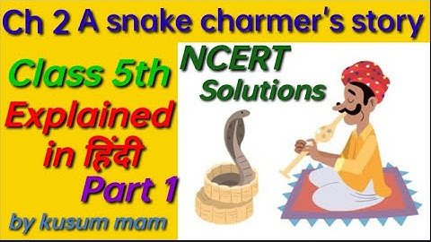 NCERT/A snake charmer
