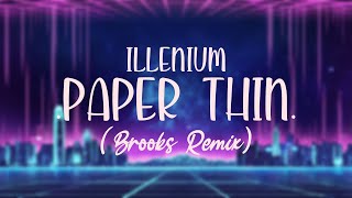 ILLENIUM - Paper Thin (Brooks Remix) [Dynamic Lyrics]