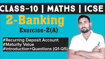 Class 10 Maths ICSE | Chapter 3 | Banking (Recurring Deposit Account) | Ex-4(A) Q1 to Q5