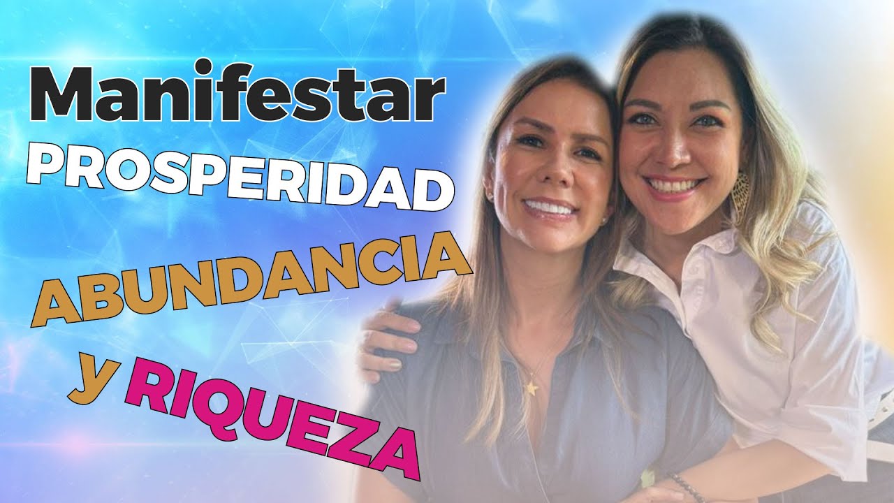 Como MANIFESTAR RIQUEZA, PROSPERIDAD y ABUNDANCIA en tu vida | Diana ...