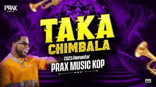 TAKA CHIMBALA REMASTER 2025 | DJ REMIX | CIRCUIT MIX | PRAX MUSIC KOP #unreleased
