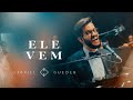 Gabriel Guedes - Ele Vem (Ao Vivo)