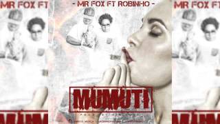 MR FOX FT ROBINHO - MUMUTI (audio)