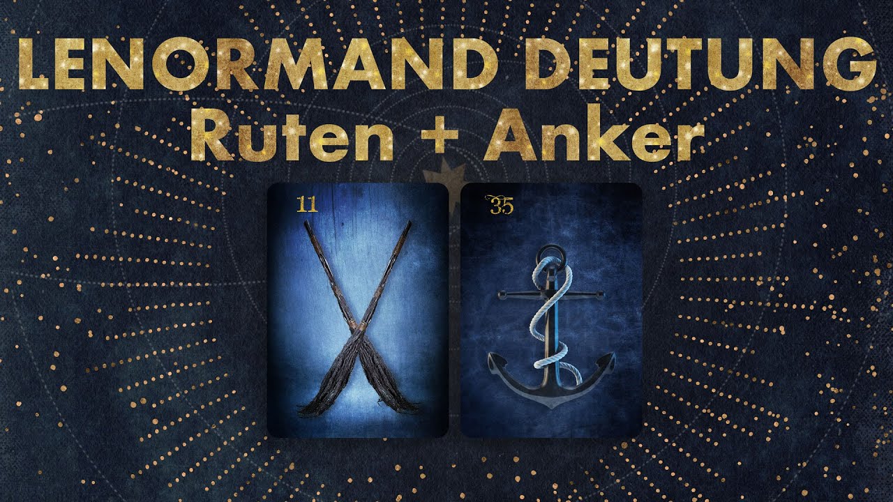 Lenormandkarten Kombi Deutung lernen: Ruten + Anker 🌿⚓