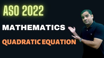 OPSC ASO Maths | Quadratic Equations| How to solve Quadratic Equations
