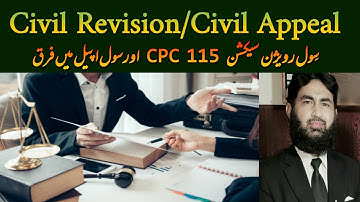 Civil Revision Under Section 115 CPC and Difference Between Civil Appeal and Civil Revision.
