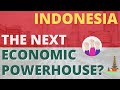 Indonesia: The Next Economic Powerhouse?