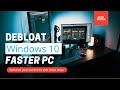Debloat Windows 10 (Speedup Windows 10 Quickly)