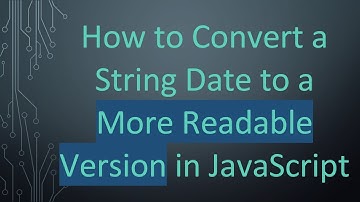 How to Convert a String Date to a More Readable Version in JavaScript