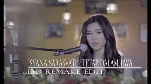 Isyana Sarasvati - Tetap Dalam Jiwa ( DD Remix )