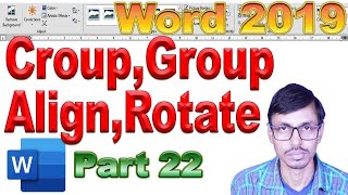 Microsoft Word 2019 Part 22 Group & Rotate Objects,Align Objects,Bring Forward, send backward,