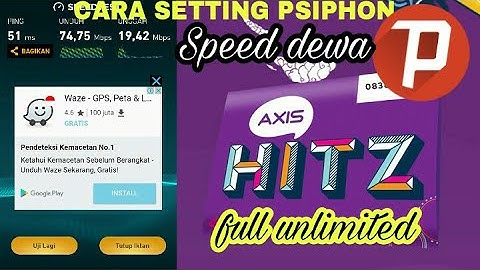 Cara Setting Psiphon Pro Axis Hitz full speed unlimited