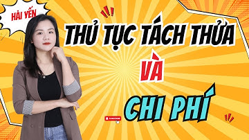 Thủ tục tách thửa đất và chi phí như thế nào?#haiyen #tintucbds #kinhnghiembds
