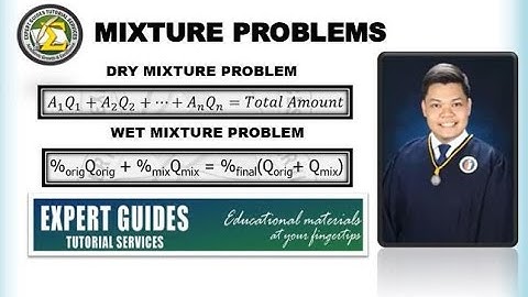 HOW TO SOLVE MIXTURE  PROBLEMS