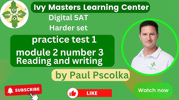 Digital SAT practice test 1 module 2 number 3 harder set reading and writing || Ivy Masters