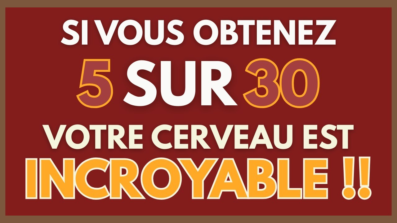 SI VOUS OBTENEZ 5 SUR 30, VOTRE CERVEAU EST INCROYABLE ! | QUIZ DIFFICILE CONNAISSANCES GÉNÉRALES 62