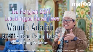 Wanita Makhluk Paling Indah |Ngaji Bareng BKMT Lubuklinggau |  Kakak Guru H. Moch Atiq Fahmi Lc.M.Ag