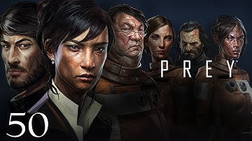 PREY Video Game 2017 - 100% Completion: All Main/Side Mission/Quest Walkthrough Part 50