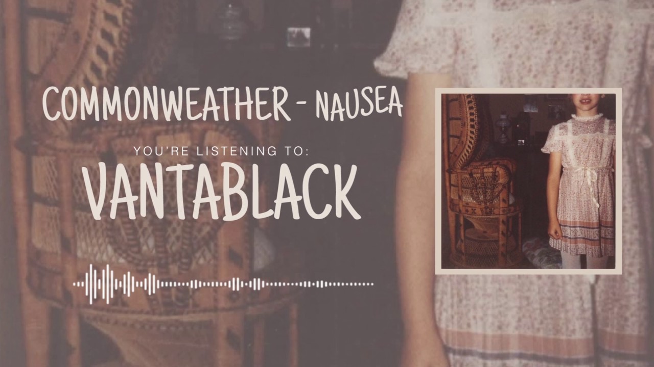 Watch COMMONWEATHER - Vantablack on YouTube Watch COMMONWEATHER - Vantablack on YouTube