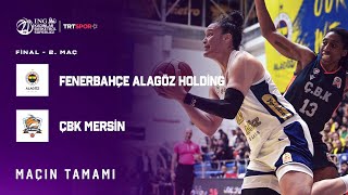 Maçın Tamamı | Fenerbahçe Alagöz Holding - ÇBK Mersin “ING Kadınlar Basketbol Süper Ligi Final”