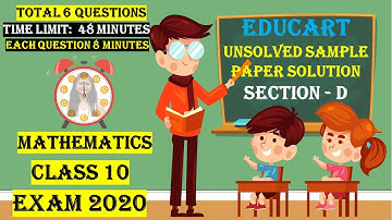 Educart Section D Unsolved Sample Paper Solution | Class 10 Maths 2020 Exam