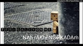 Teri_Galiyon_Mein_Na_Rakhenge_Kadam New Version Mp3 Song