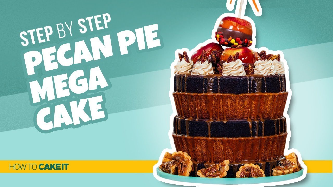 How To Make A Pecan Pie MEGA CAKE! | Step By Step | How To Cake It - YouTube