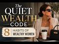 The Quiet Wealth Code - 8 Habits of Wealthy Women