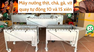 [ Xả Kho ] Máy nướng thịt, chả, gà, vịt quay tự động. 10 Xiên và 15 Xiên. 0975.899.297