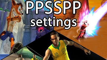 PPSSPP 0.9.9.1 Best Settings For Most Games !! (PC, Android, IOS)