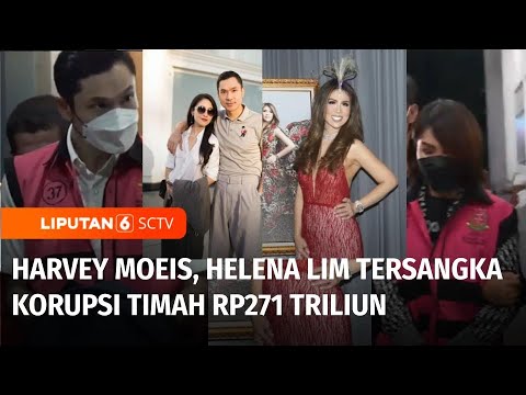 Korupsi Timah Rp271 Triliun: Harvey Moeis, Helena Lim dan 14 Orang Lainnya Tersangka | Liputan 6