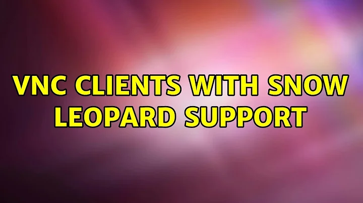 VNC clients with Snow Leopard support