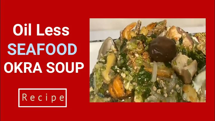 How To Make Healthy Oil-less Seafood Okra Soup | Best & Super Delicious Oil Less Seafood Okra Recipe