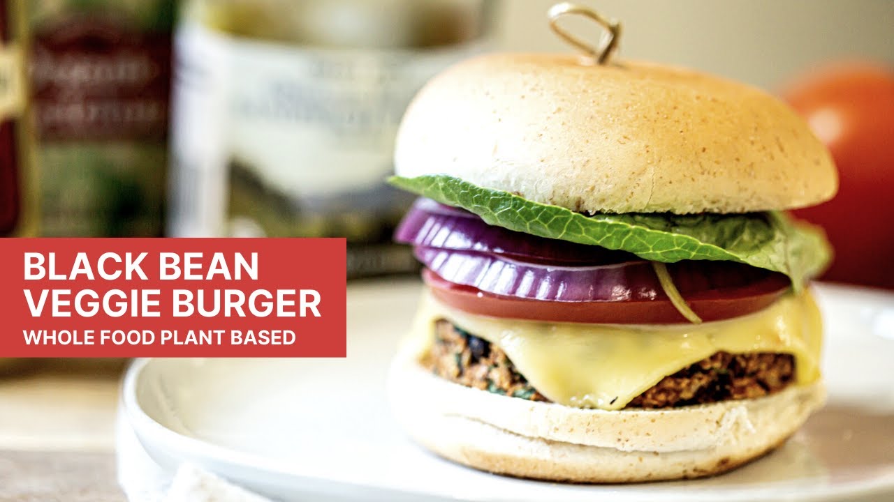BEST Black Bean Veggie Burger Whole Food Plant Based and Vegan YouTube