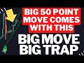 Big 50 point day only when this trap happen 3 may  spy spx qqq options es nq swing  day trading