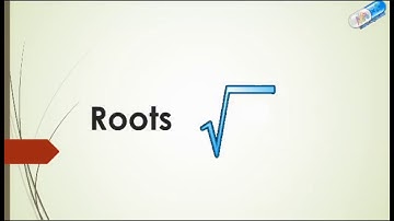 ROOTS :: Introduction to Square Roots and Cube Roots