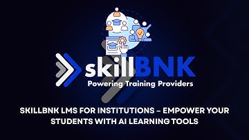 skillBNK LMS for Institutions – Empower Your Students with AI Learning Tools
