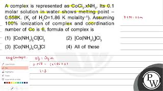 A complex is represented as \( \mathrm{CoCl}_{3} \cdot \mathrm{xNH}_{3} \). Its \( 0.1 \) molar ...