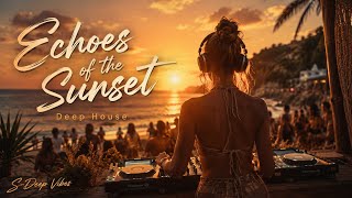 Echoes of the Sunset | 🌴 Deep House / Late Night Summer Vibes 2026 - S-Deep Vibes 